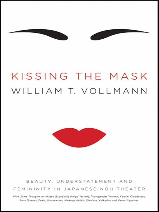 Title details for Kissing the Mask by William T. Vollmann - Wait list